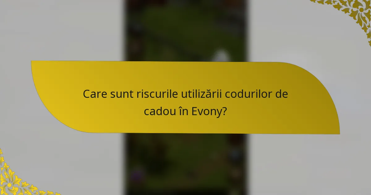 Care sunt riscurile utilizării codurilor de cadou în Evony?