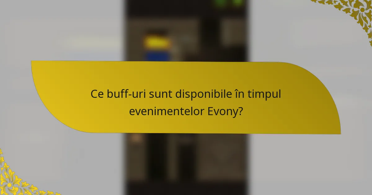 Ce buff-uri sunt disponibile în timpul evenimentelor Evony?