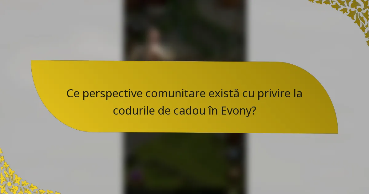 Ce perspective comunitare există cu privire la codurile de cadou în Evony?