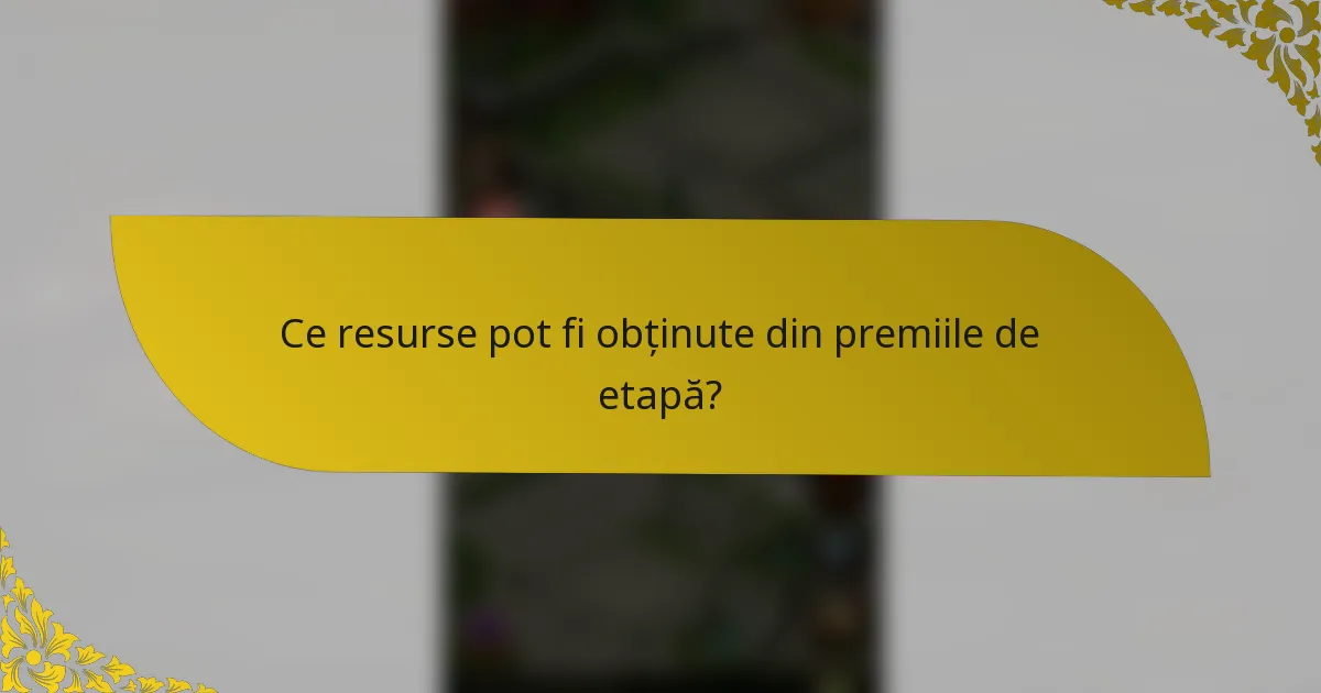 Ce resurse pot fi obținute din premiile de etapă?