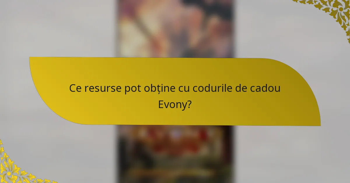 Ce resurse pot obține cu codurile de cadou Evony?