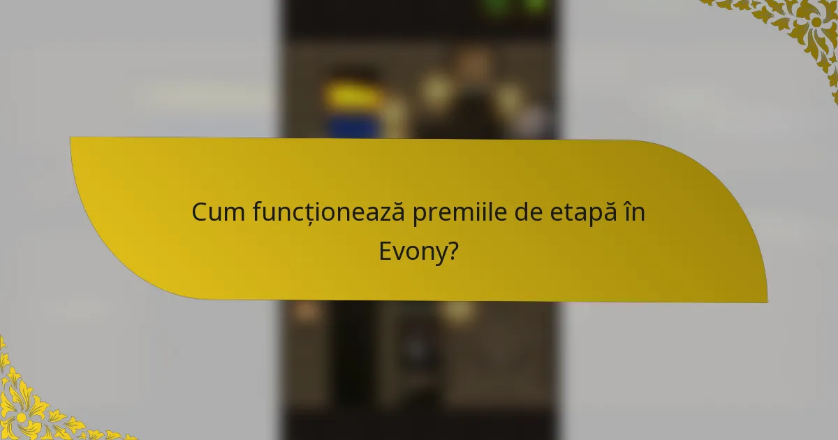 Cum funcționează premiile de etapă în Evony?