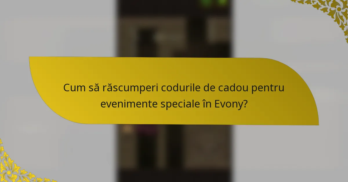 Cum să răscumperi codurile de cadou pentru evenimente speciale în Evony?