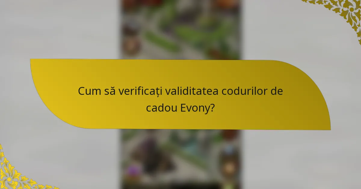 Cum să verificați validitatea codurilor de cadou Evony?