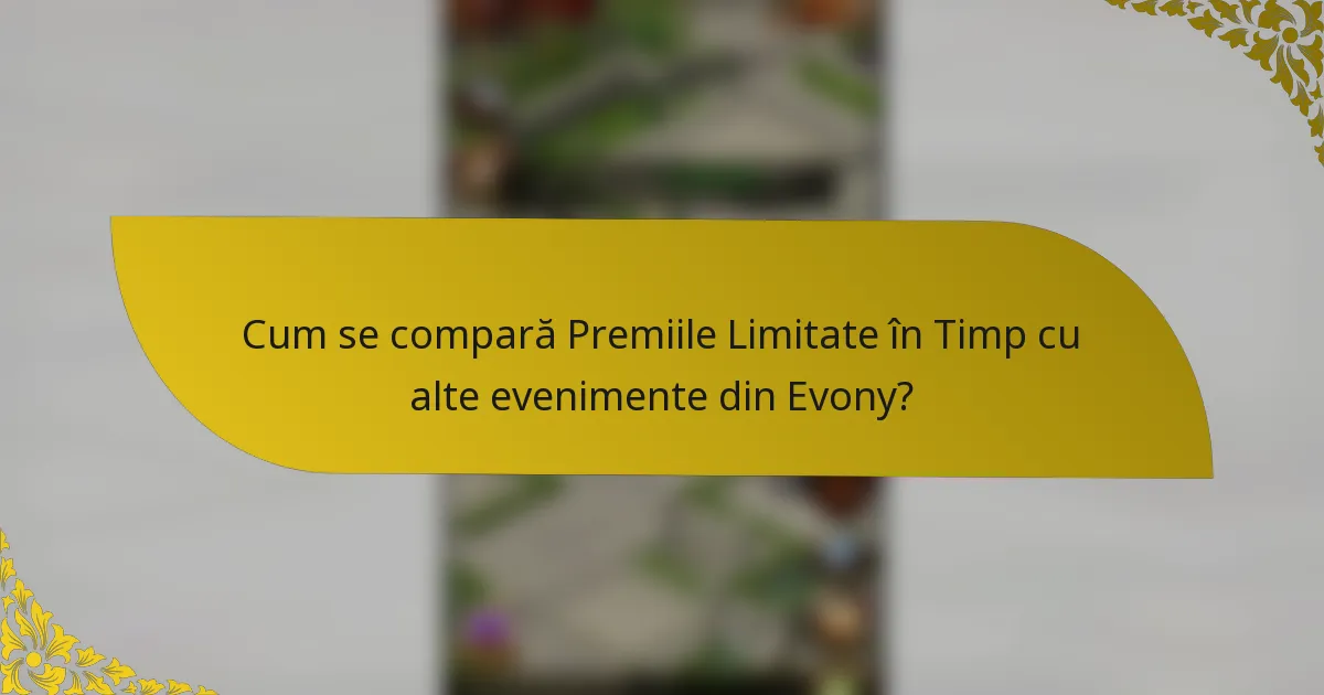 Cum se compară Premiile Limitate în Timp cu alte evenimente din Evony?