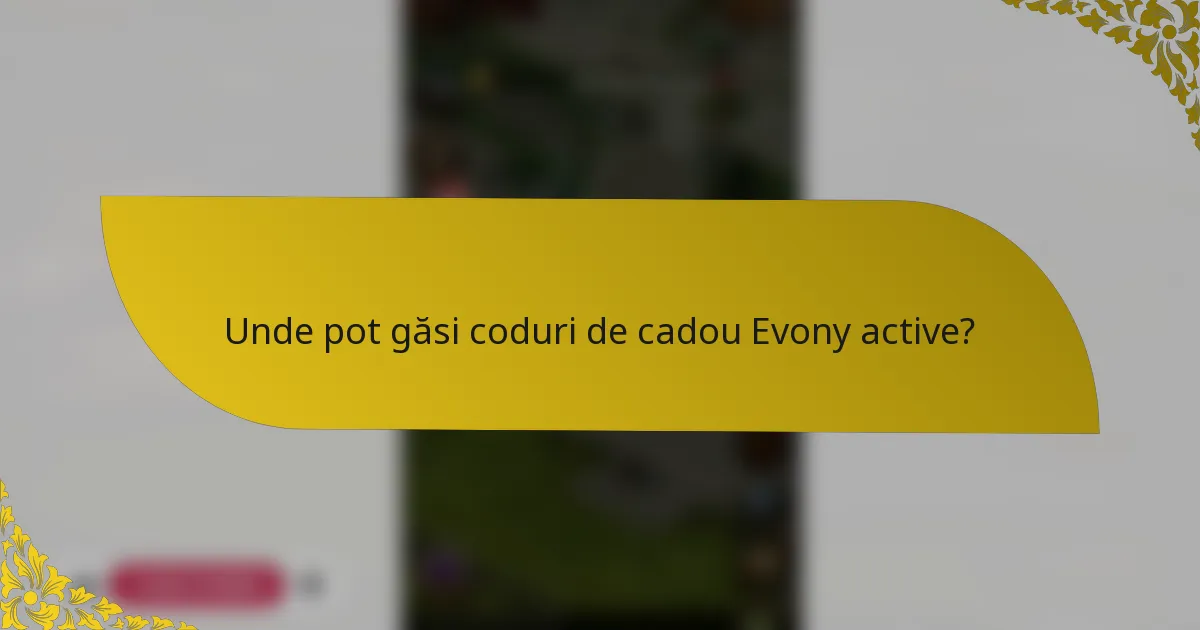 Unde pot găsi coduri de cadou Evony active?